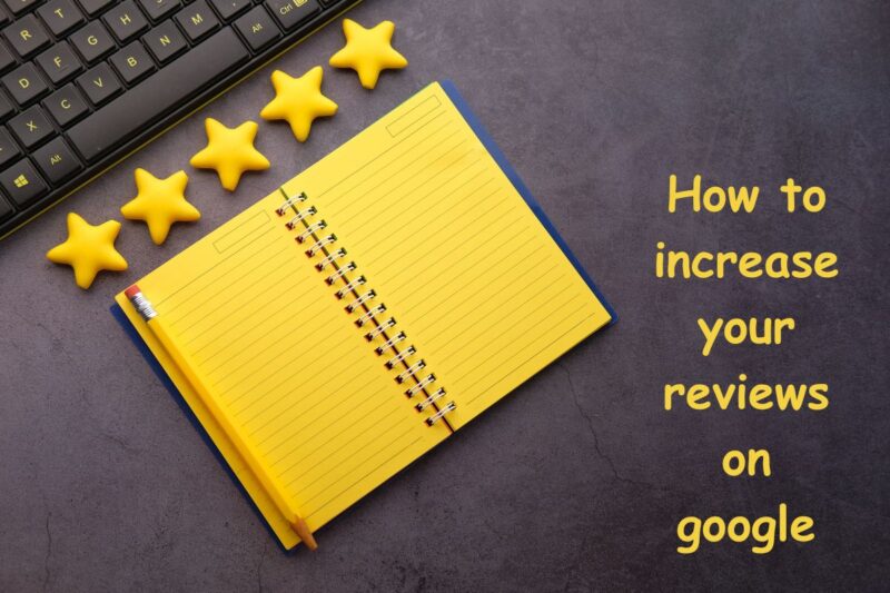 how to increase your reviews on google